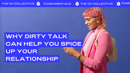 Why Dirty Talk Can Help You Spice Up Your Relationship