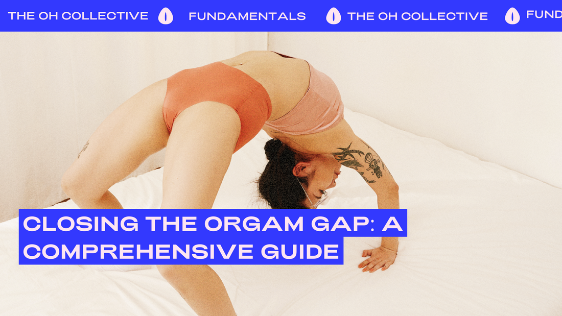 Closing the Orgasm Gap: A Comprehensive Guide
