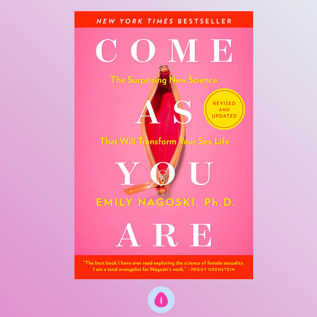 The Oh Collective Books| Come As You Are by Emily Nagoski