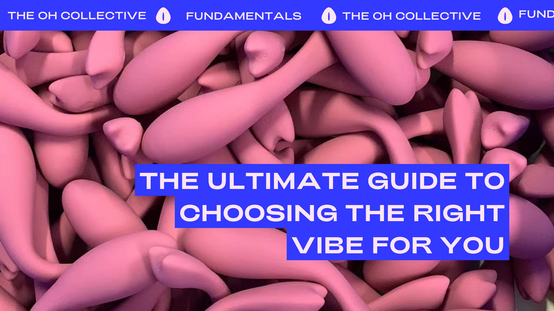 The Ultimate Guide to Choosing the Right Vibrator for You